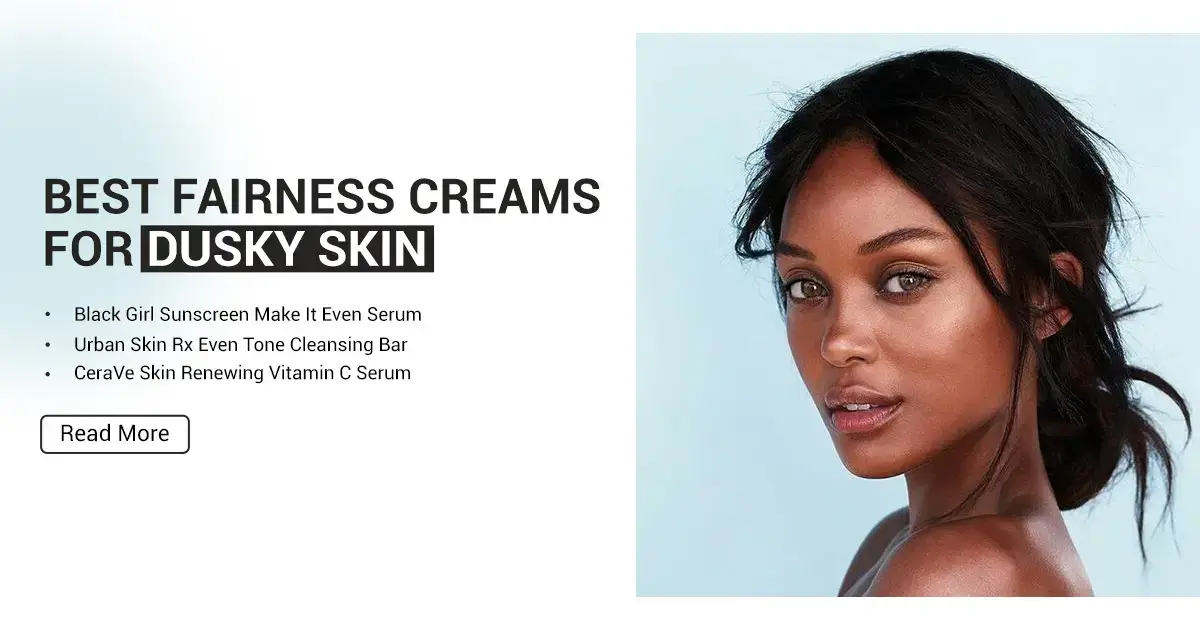 best fairness cream for skin whitening