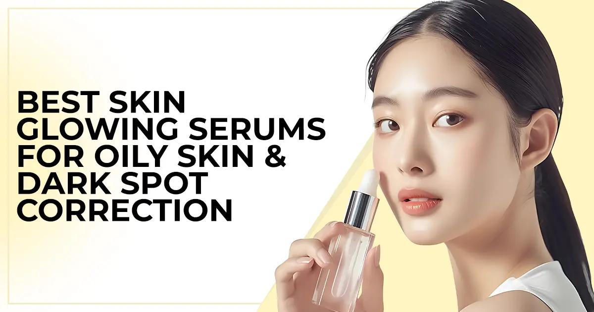 best face serum for glowing skin and dark spots